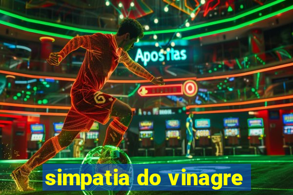 simpatia do vinagre